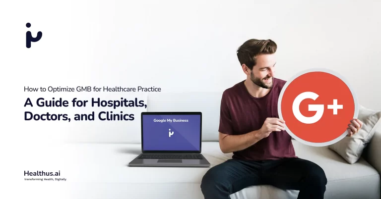 How to Optimise GMB for Healthcare Practice: A Guide for Hospitals, Doctors, and Clinics