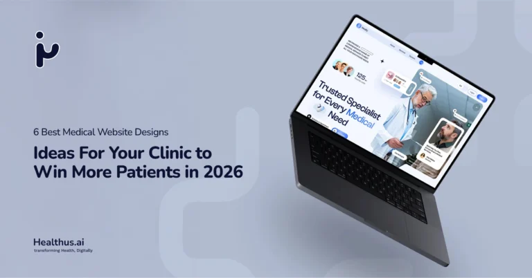 6 Best Medical Website Designs: Ideas For Your Clinic to Win More Patients in 2026