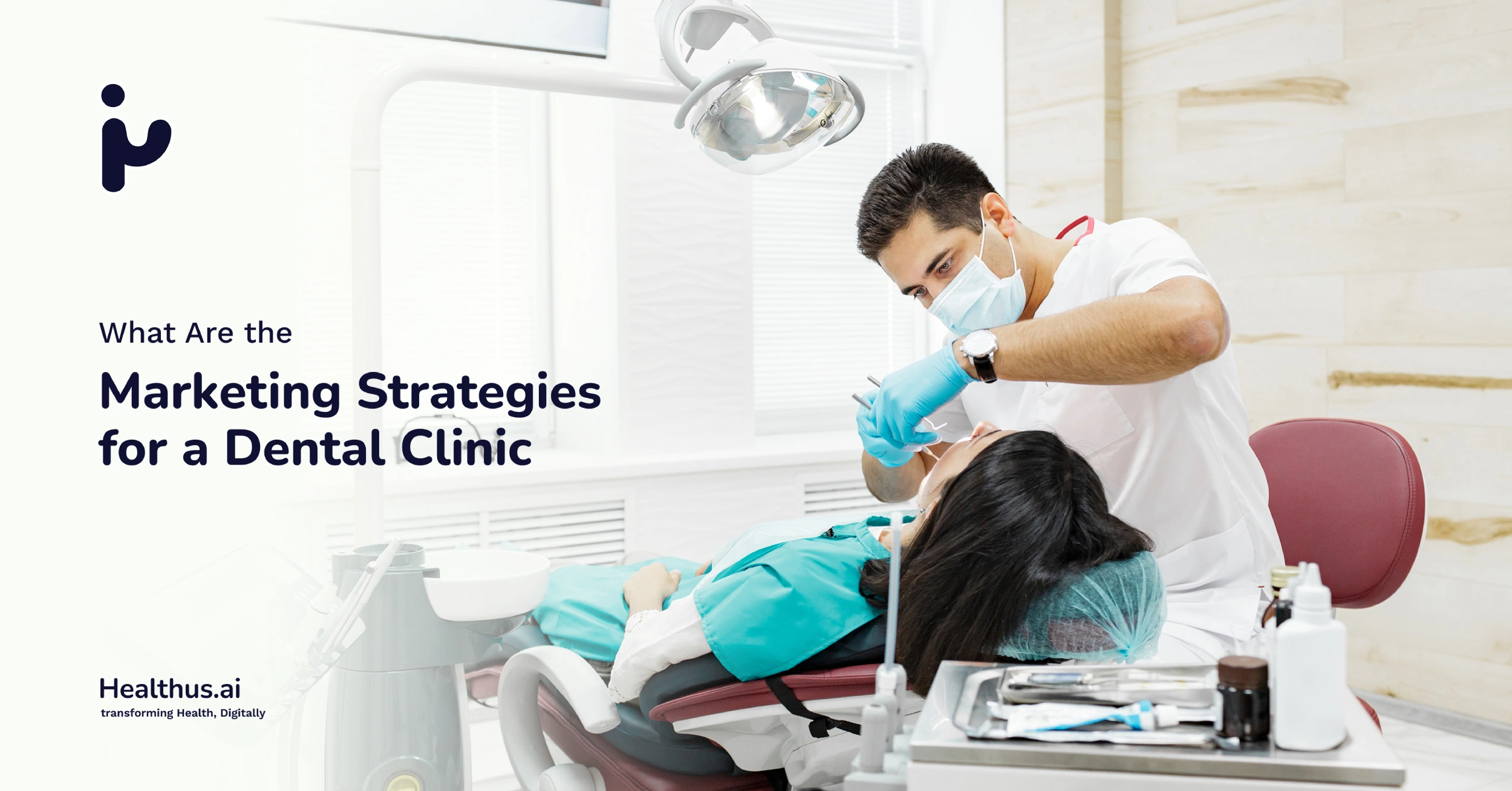 What Are the Marketing Strategies for a Dental Clinic?