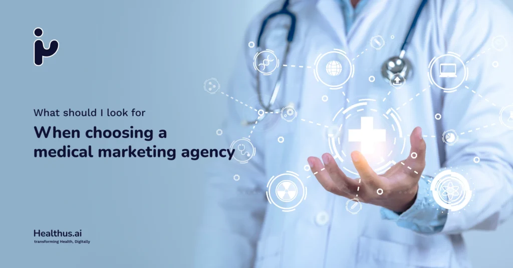 What-to-Look-for-When-Choosing-a-Medical-Marketing-Agency