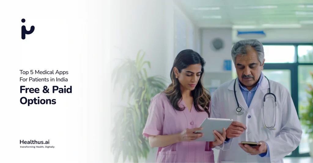 Top 5 Medical Apps for Patients in India (Free and Paid Options)