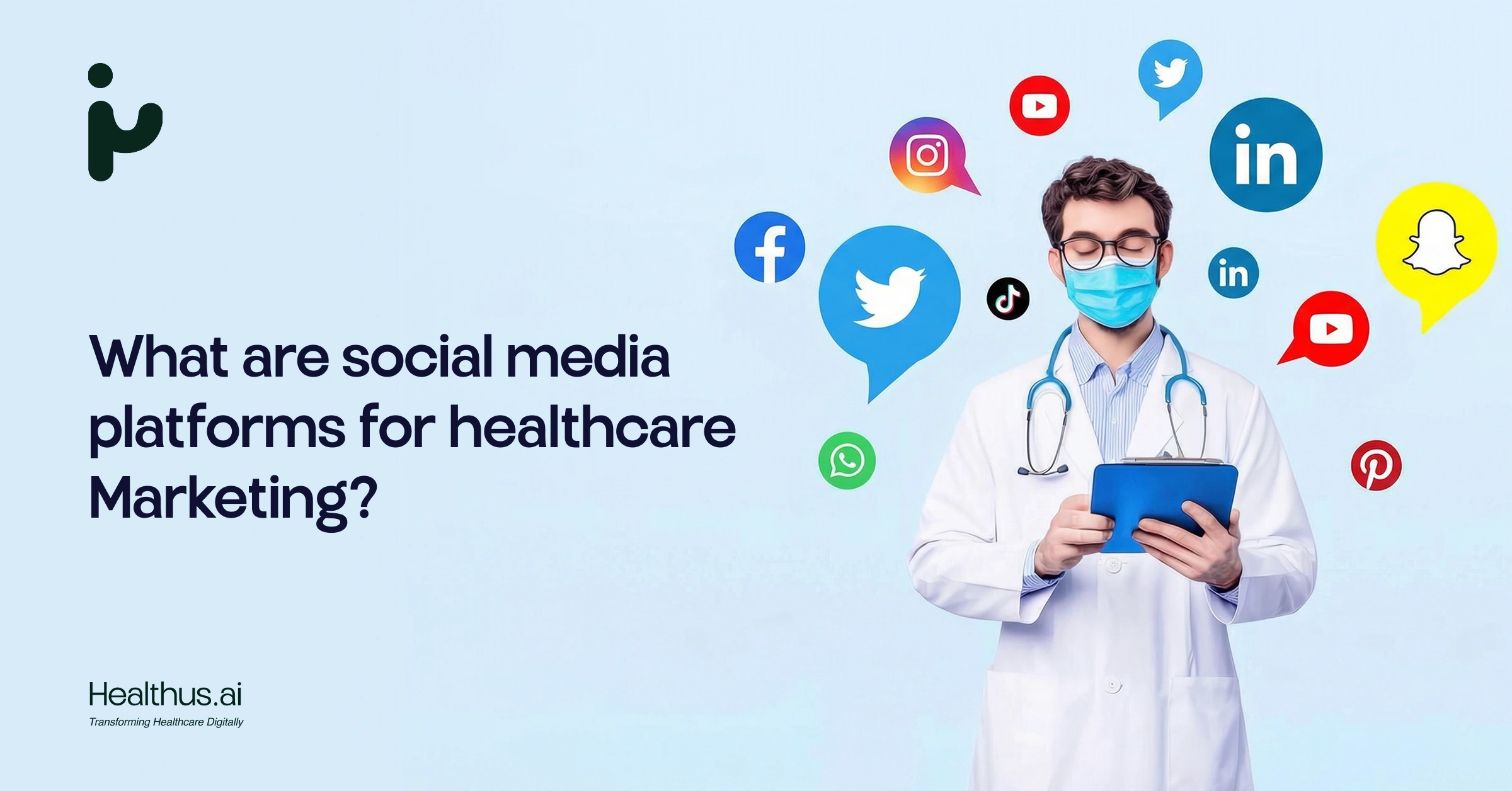 What Are The Social Media Platforms for Healthcare Marketing? A Complete Guide