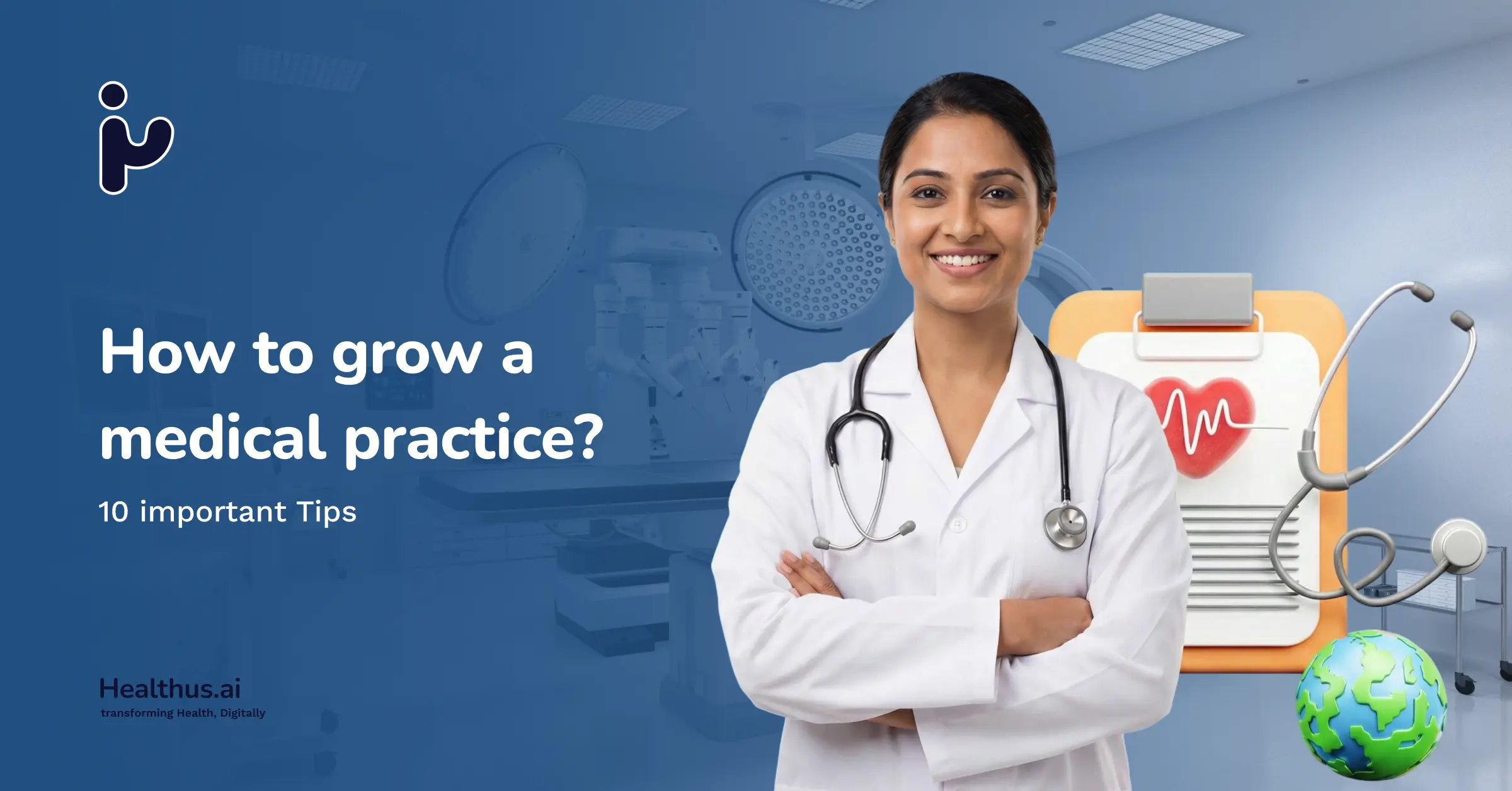 How to Grow a Medical Practice? 10 Important Tips