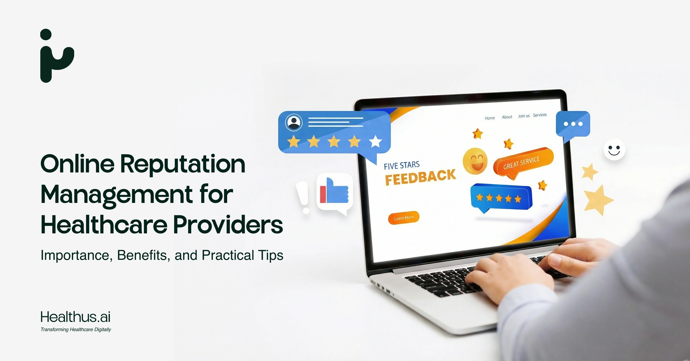 Online Reputation Management for Healthcare Providers: Importance, Benefits, and Practical Tips