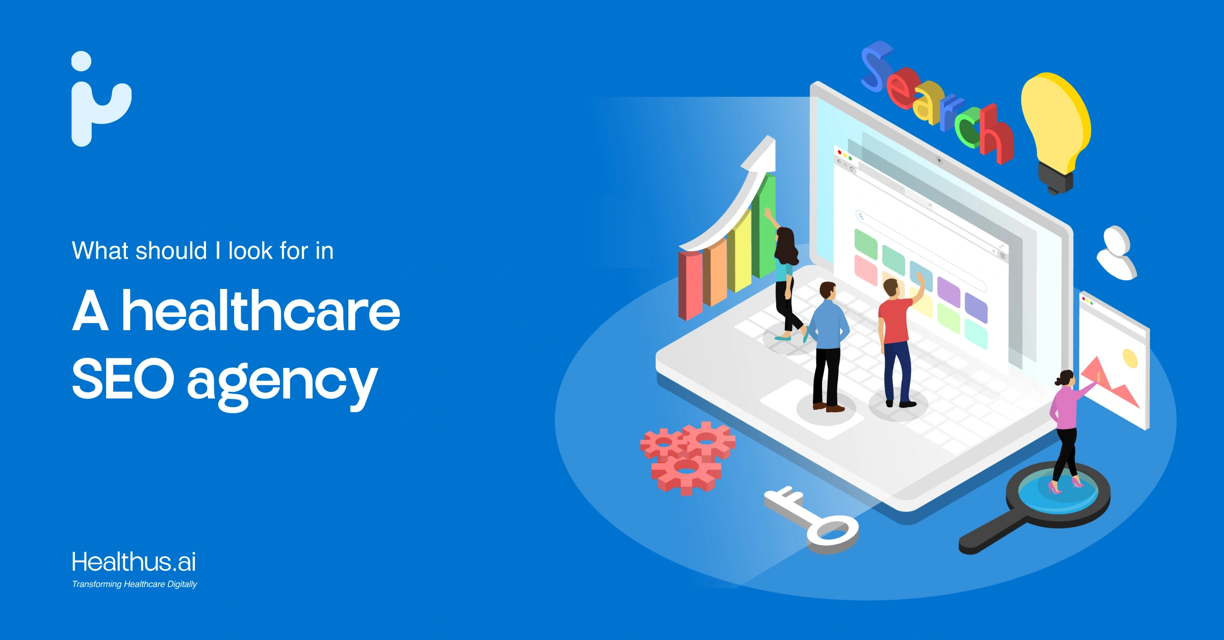 What Should I Look For in a Healthcare SEO Marketing Agency? (Expert Guide for Clinics & Hospitals)
