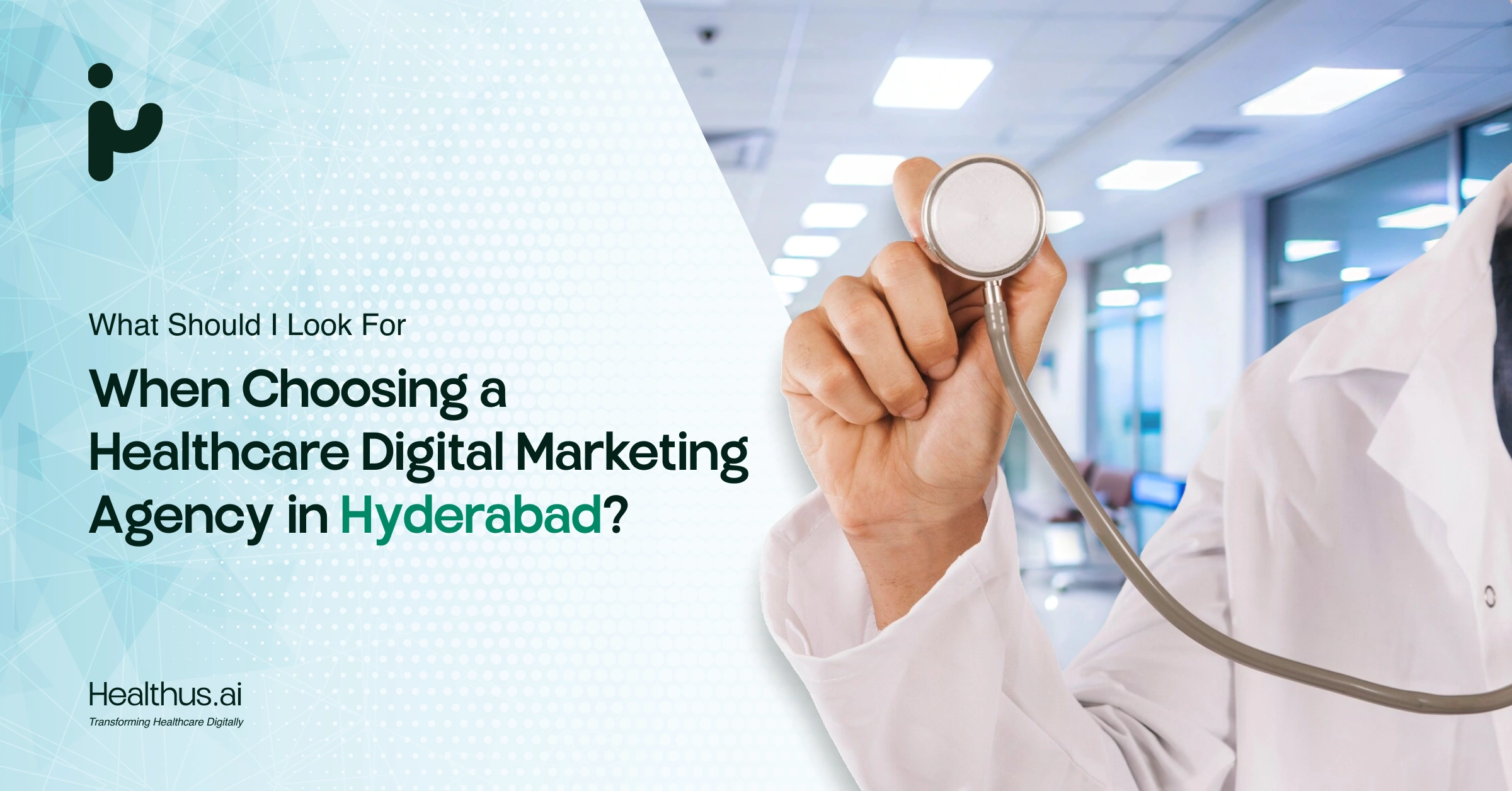 What Should I Look For When Choosing a Healthcare Digital Marketing Agency in Hyderabad?