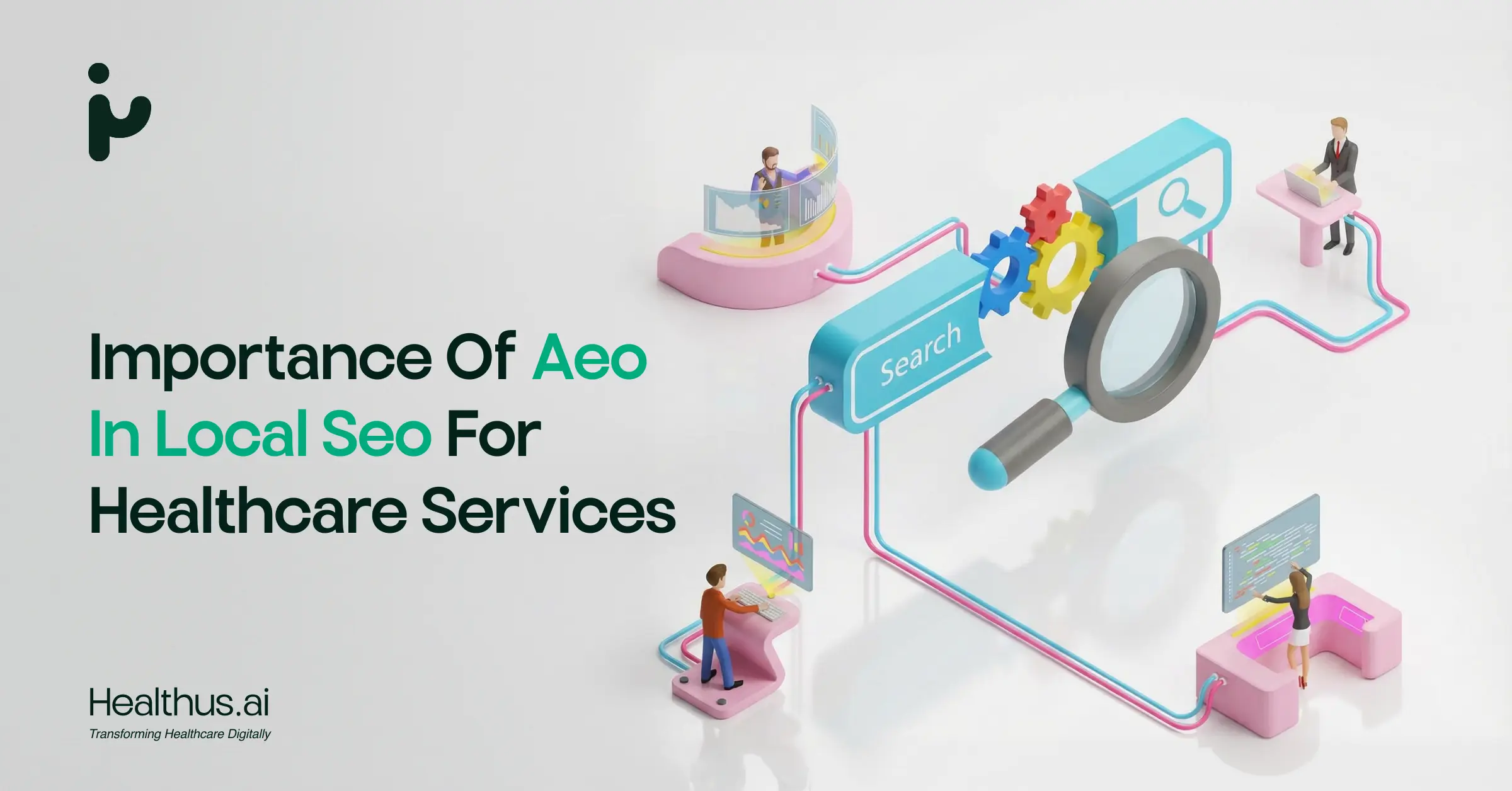 Importance of AEO in Local SEO for Healthcare Services