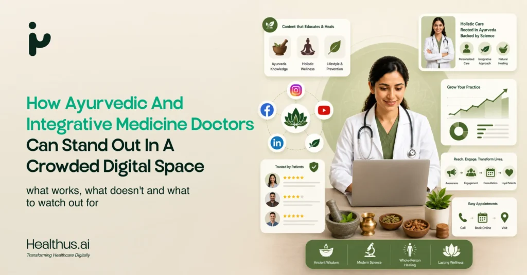 How Ayurvedic and Integrative Medicine Doctors Can Stand Out in a Crowded Digital Space
