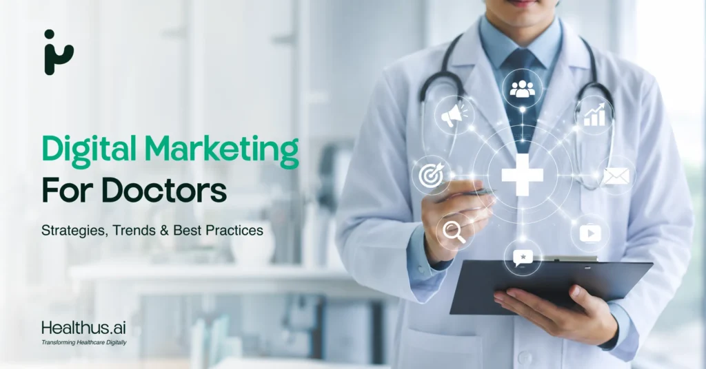Digital Marketing for Doctors in 2026: Strategies, Trends & Best Practices