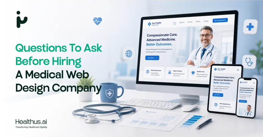 Questions to Ask Before Hiring a Medical Web Design Company