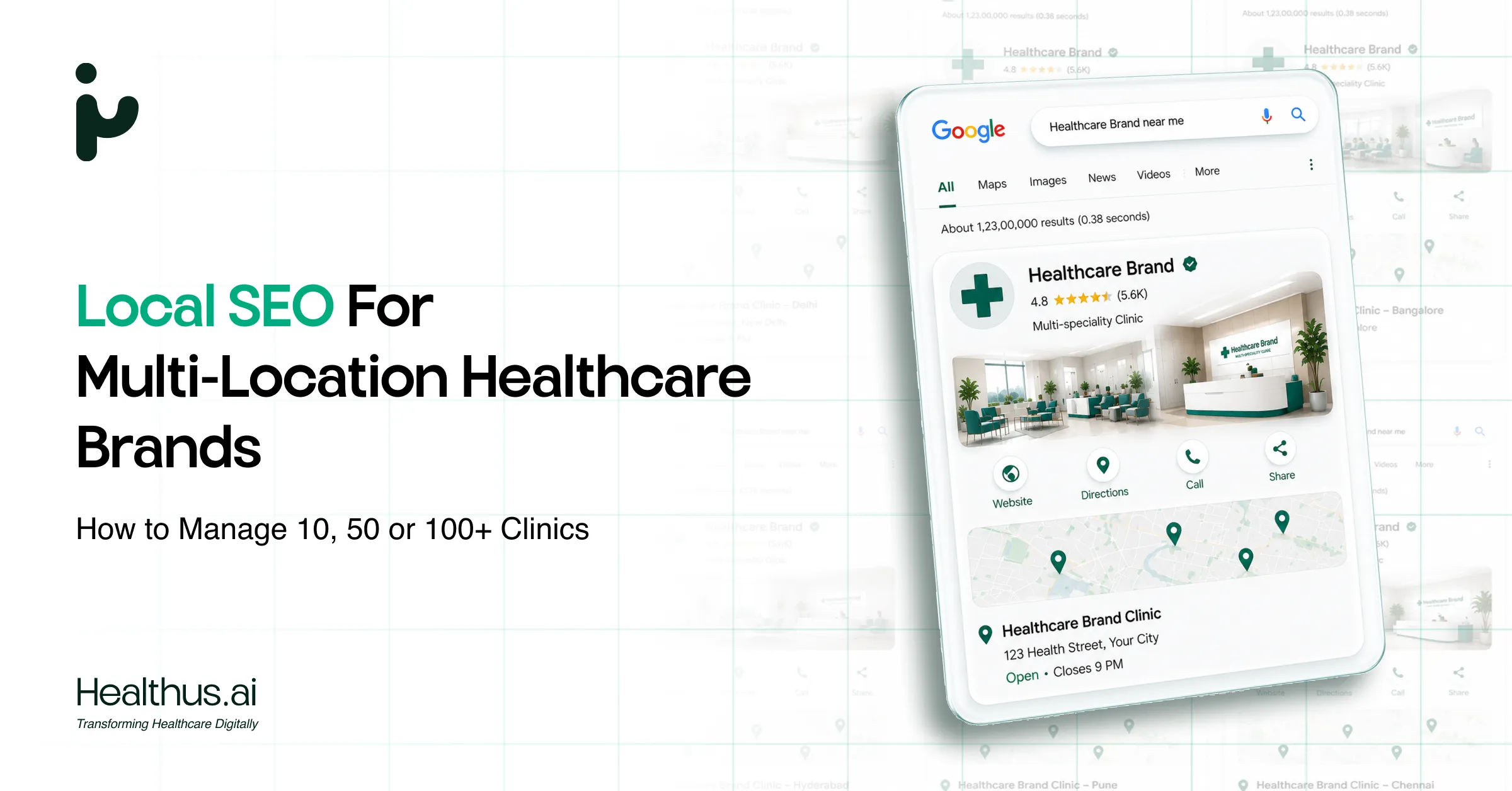 Local SEO for Multi-Location Healthcare Brands: How to Manage 10, 50 or 100+ Clinics