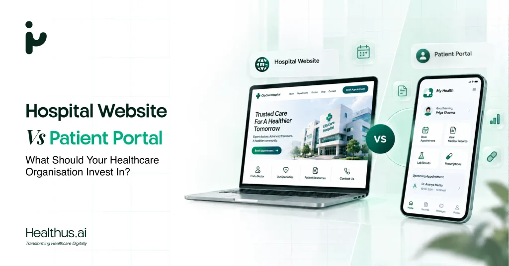 Hospital Website vs Patient Portal: What Should Your Healthcare Organisation Invest In?