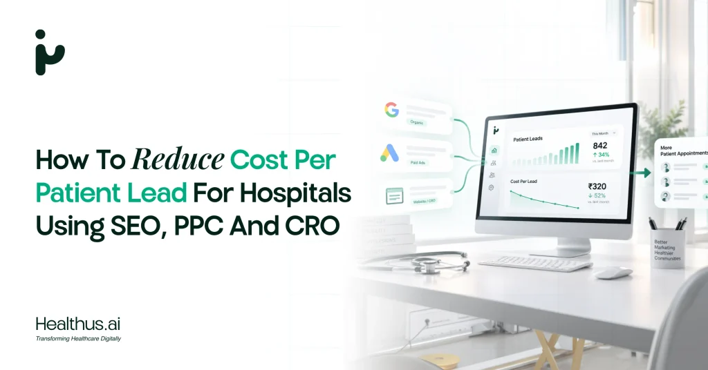 How to Reduce Cost-Per-Lead in Healthcare Marketing