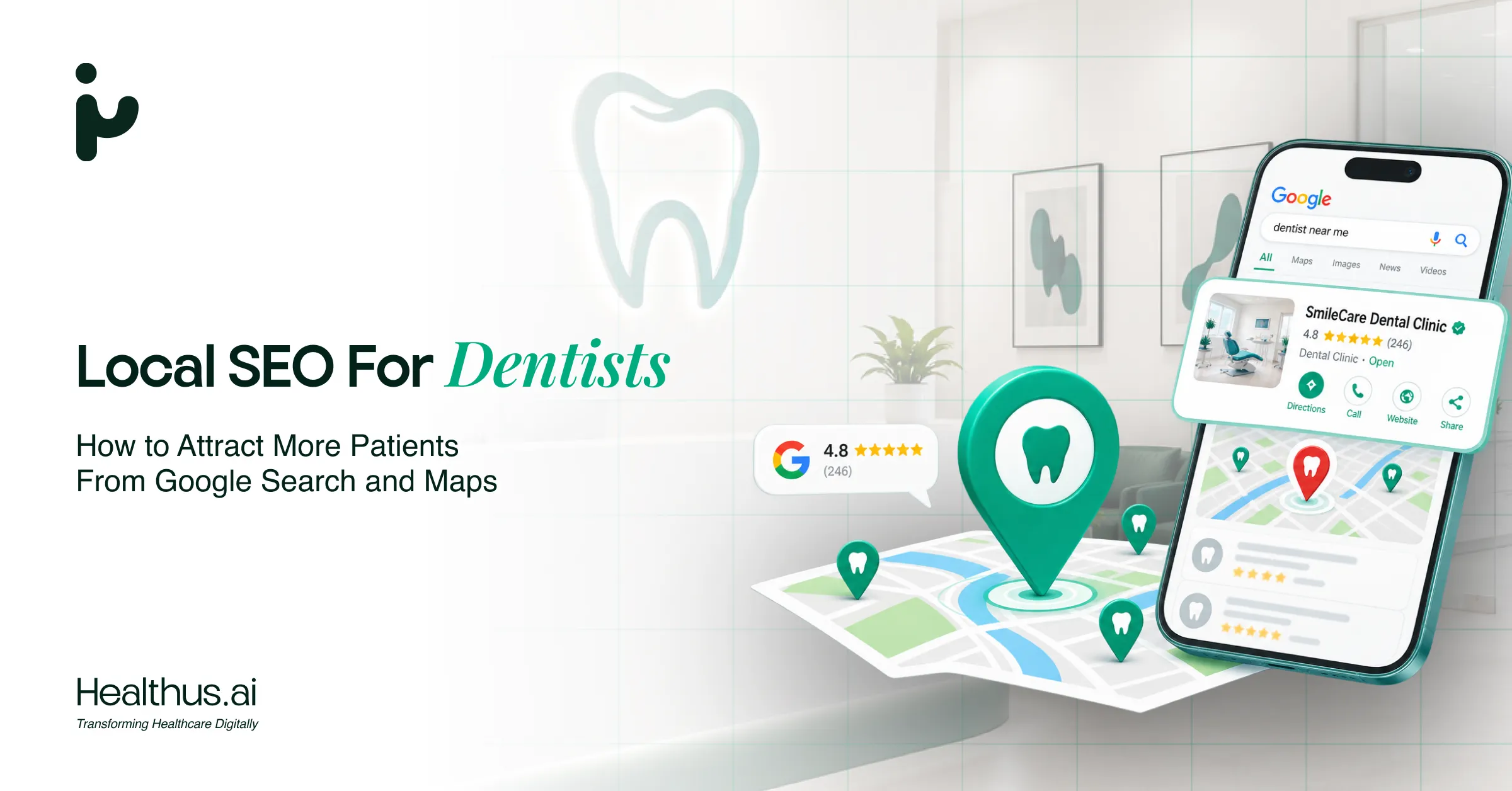 Local SEO for Dentists: How to Attract More Patients From Google Search and Maps